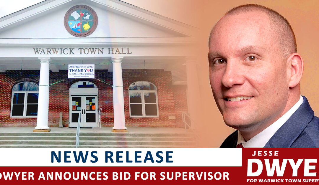 Mayor Jesse Dwyer announces run for Warwick Town Supervisor